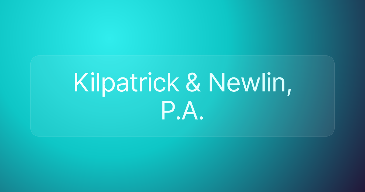 Kilpatrick & Newlin, P.A.