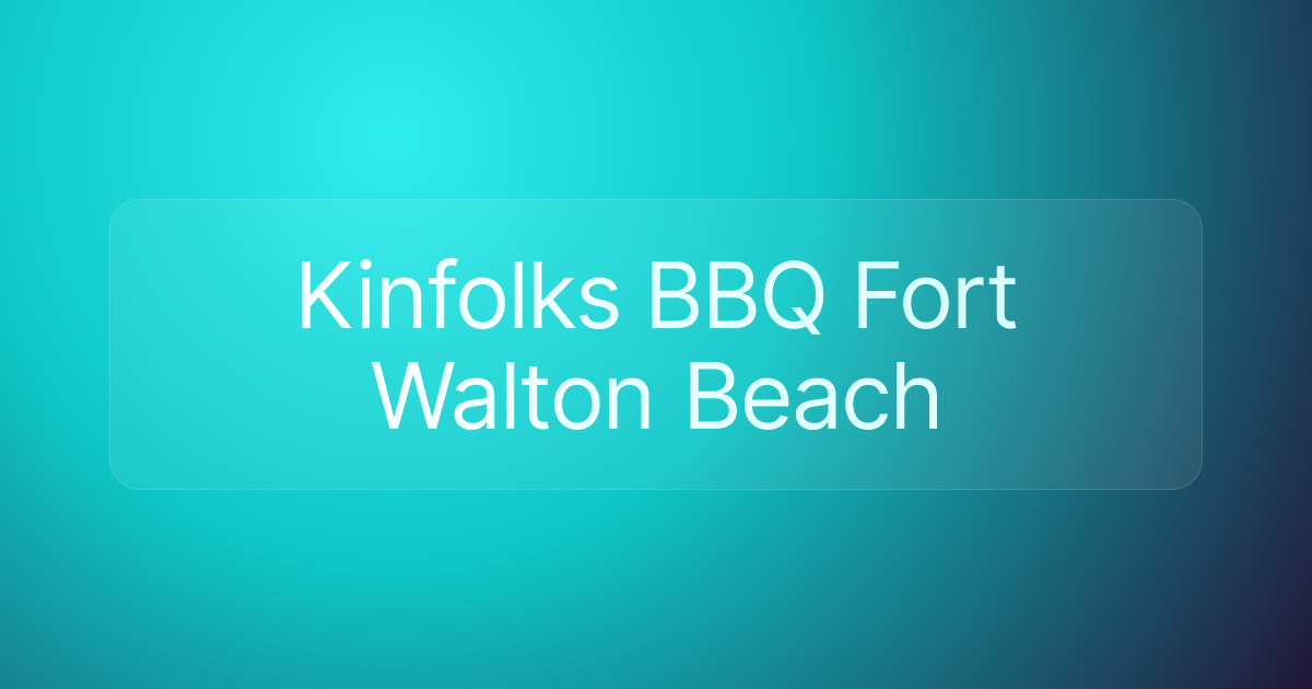 Kinfolks BBQ Fort Walton Beach