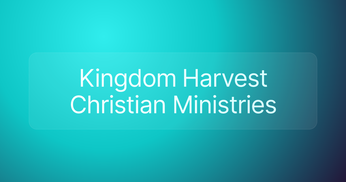 Kingdom Harvest Christian Ministries