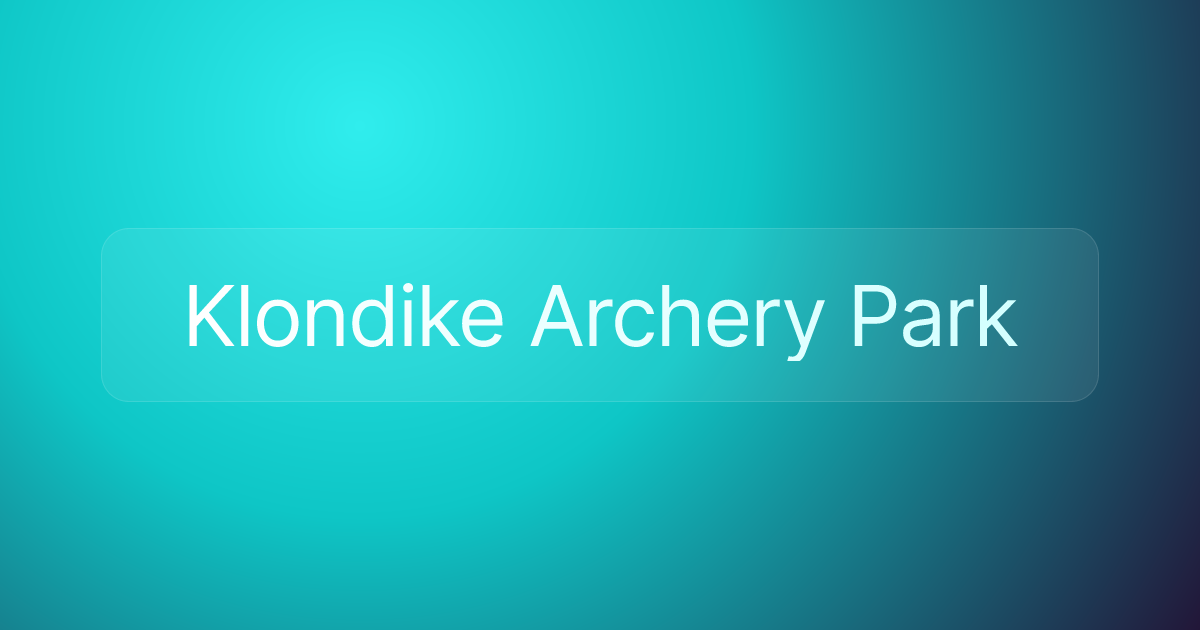 Klondike Archery Park