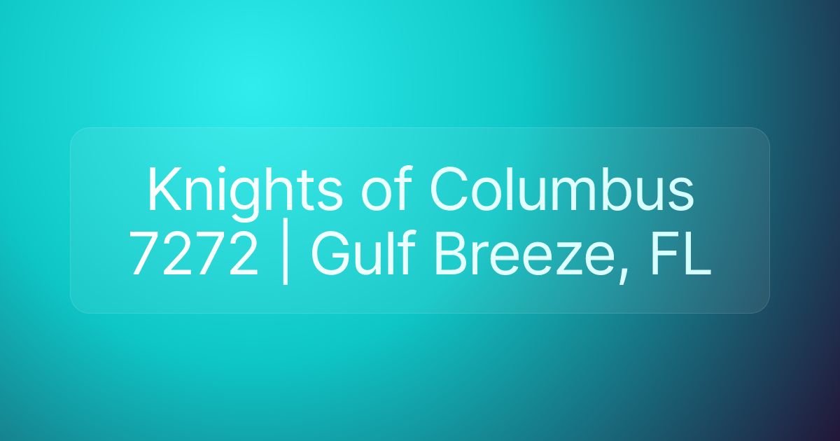 Knights of Columbus 7272 | Gulf Breeze, FL