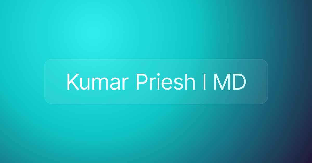 Kumar Priesh I MD