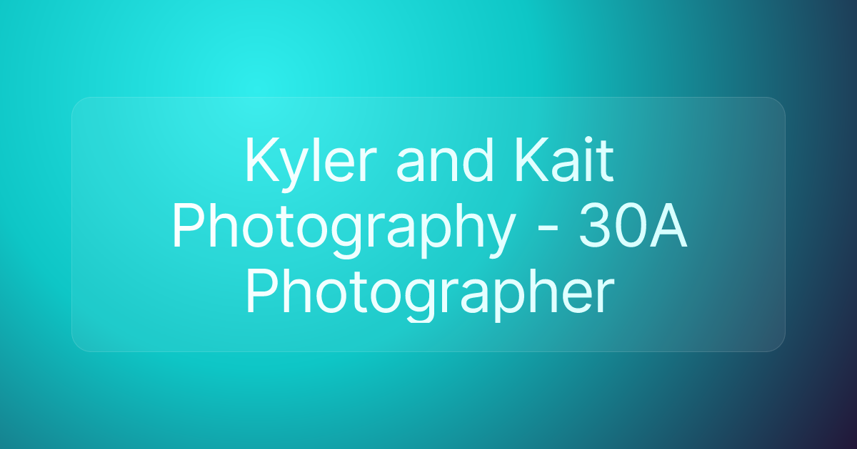 Kyler and Kait Photography - 30A Photographer