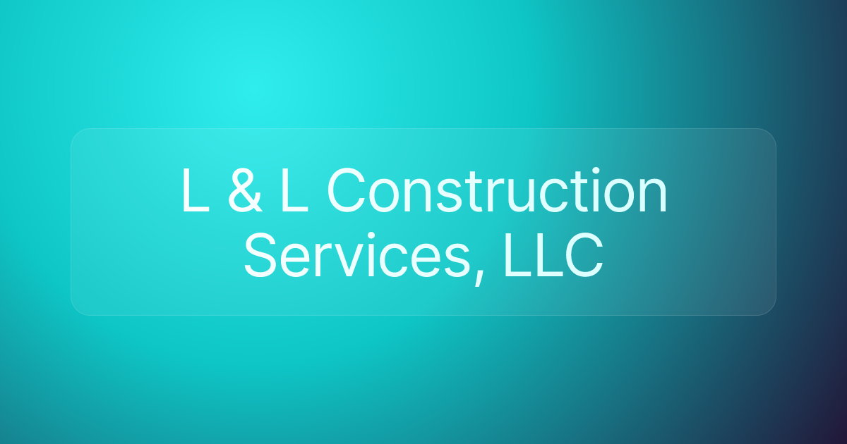 L & L Construction Services, LLC