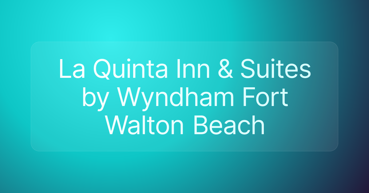 La Quinta Inn & Suites by Wyndham Fort Walton Beach