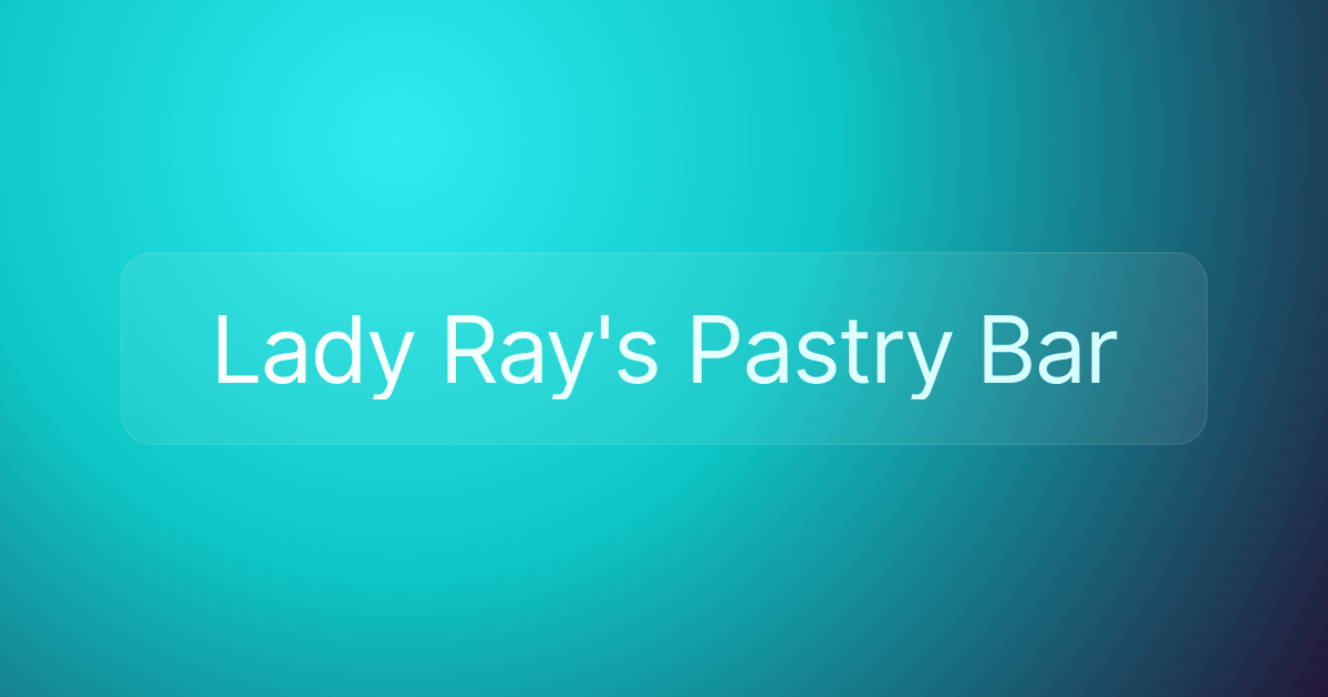 Lady Ray's Pastry Bar
