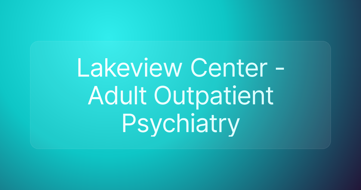Lakeview Center - Adult Outpatient Psychiatry