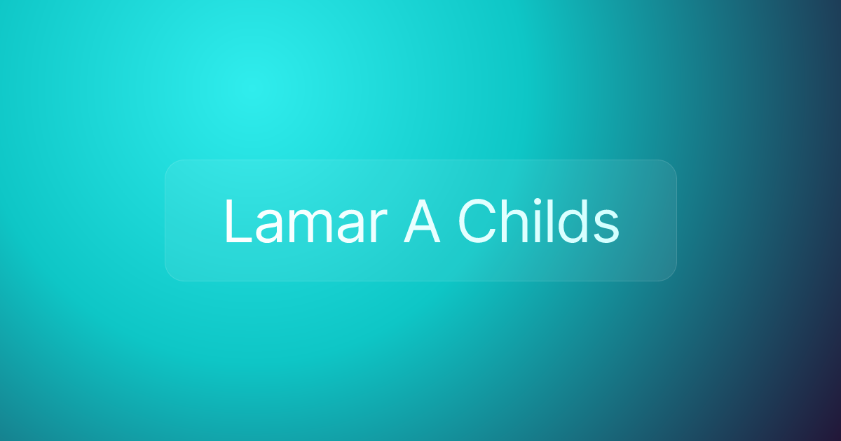 Lamar A Childs