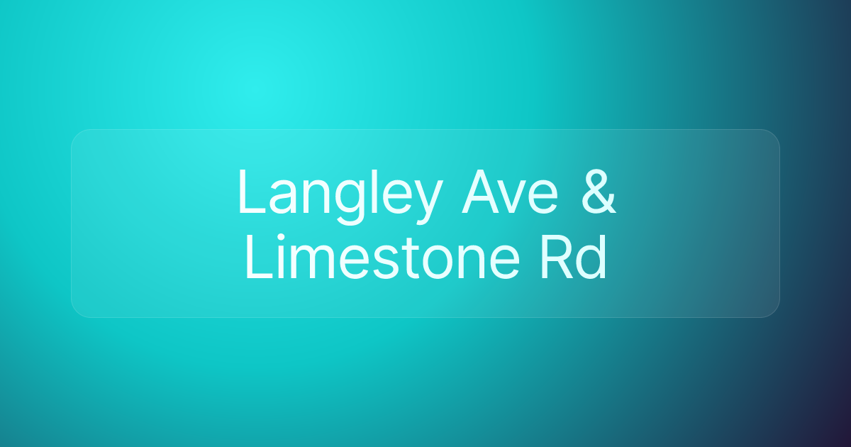 Langley Ave & Limestone Rd