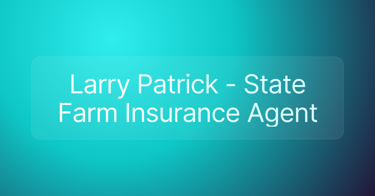 Larry Patrick - State Farm Insurance Agent