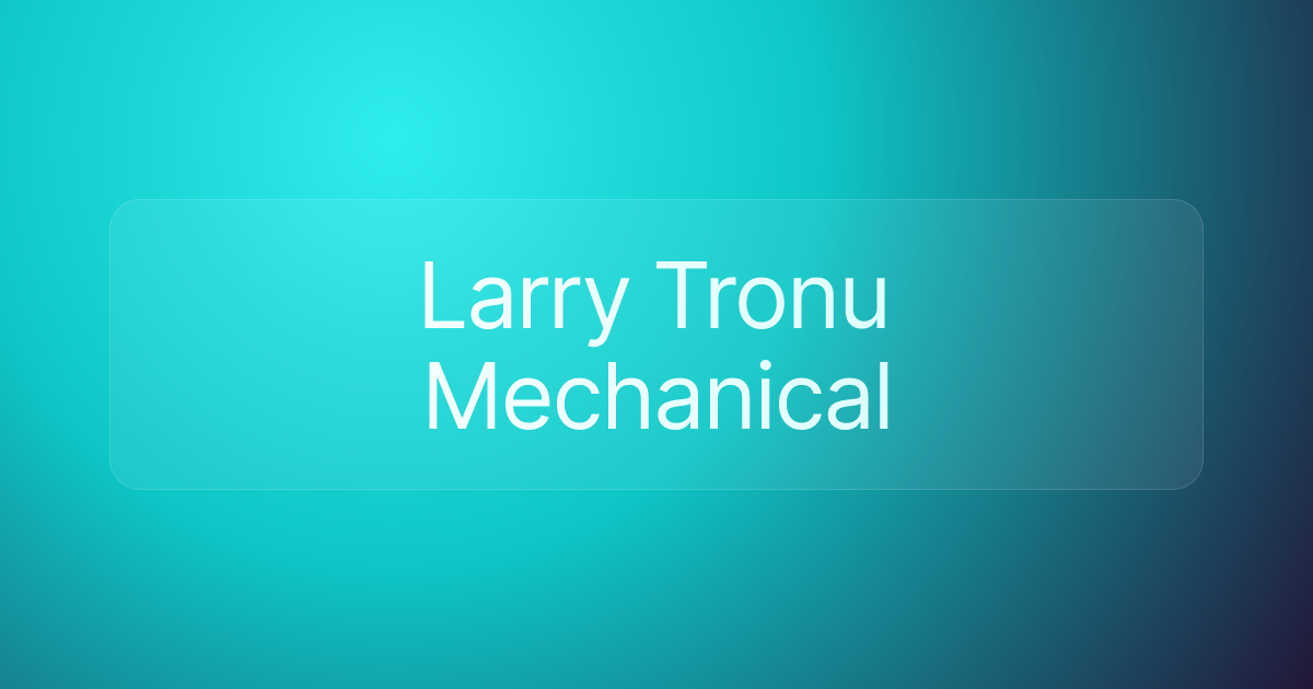 Larry Tronu Mechanical