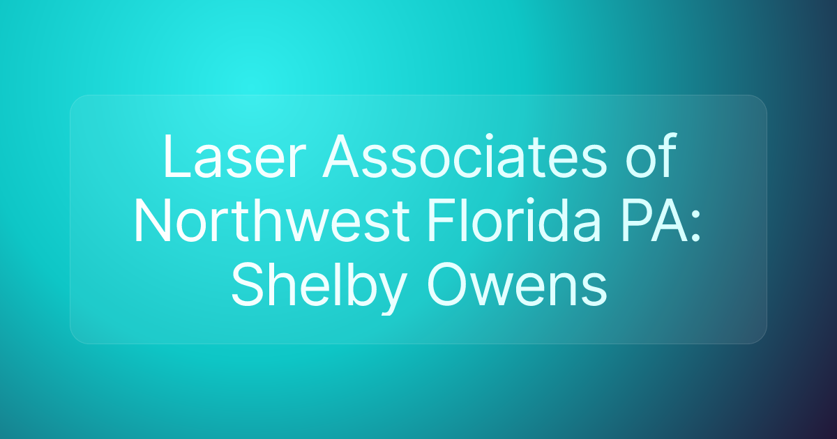 Laser Associates of Northwest Florida PA: Shelby Owens
