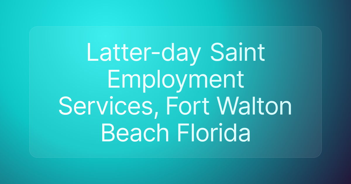 Latter-day Saint Employment Services, Fort Walton Beach Florida