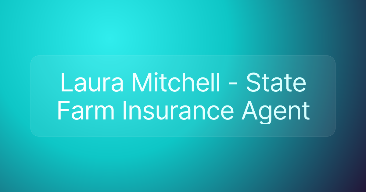 Laura Mitchell - State Farm Insurance Agent