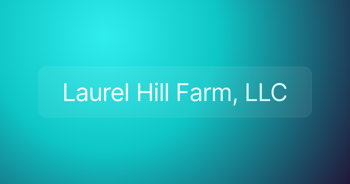 Laurel Hill Farm, LLC