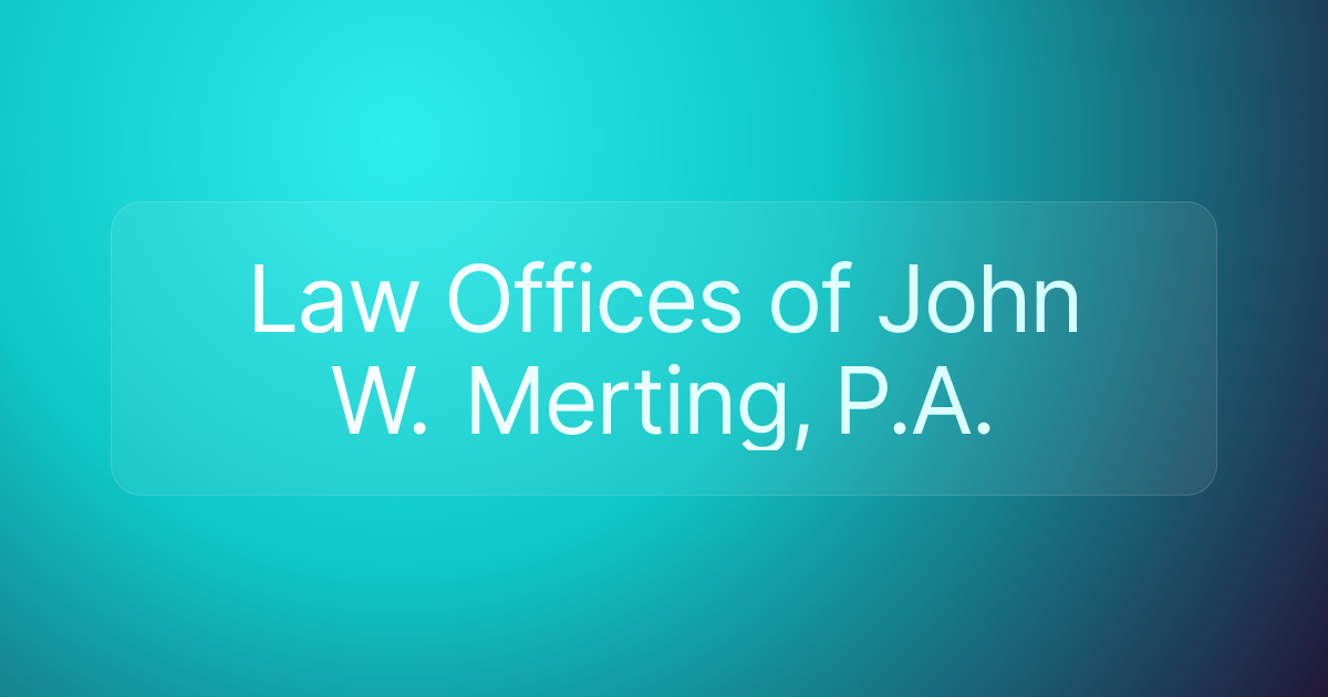 Law Offices of John W. Merting, P.A.
