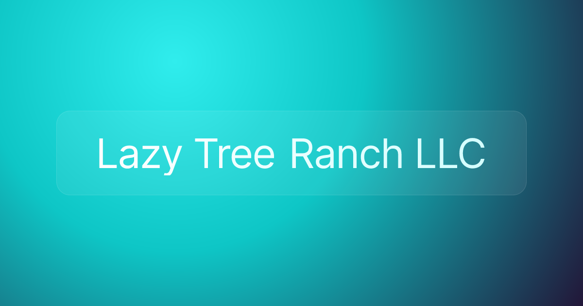 Lazy Tree Ranch LLC