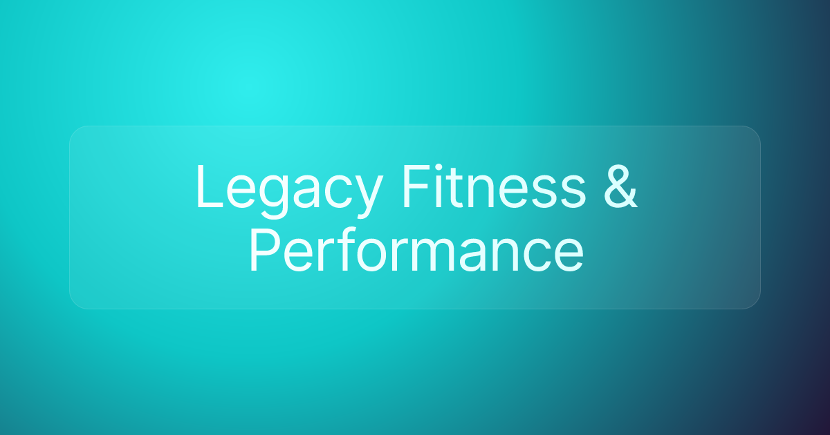 Legacy Fitness & Performance