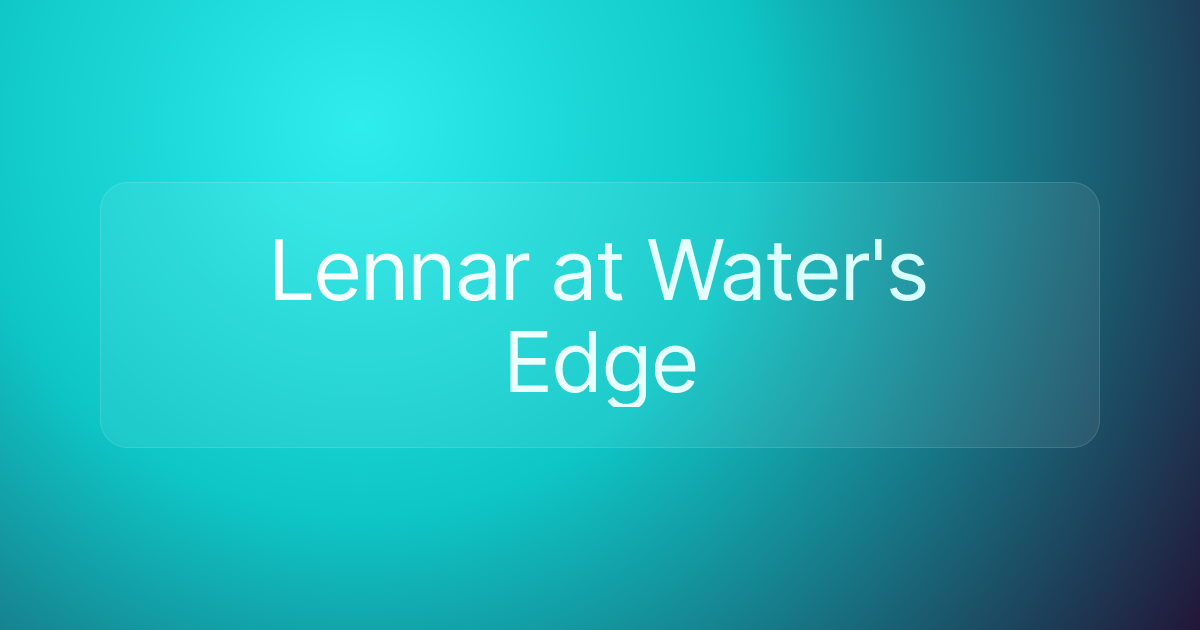 Lennar at Water's Edge