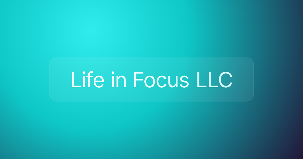 Life in Focus LLC