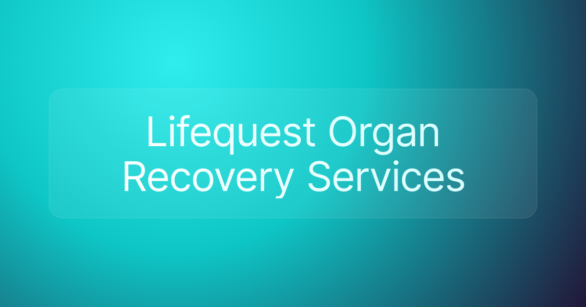 Lifequest Organ Recovery Services