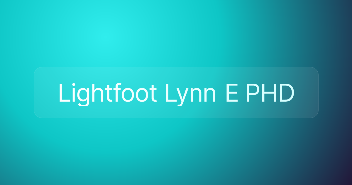 Lightfoot Lynn E PHD