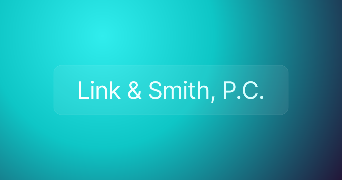 Link & Smith, P.C.