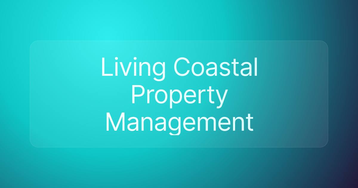 Living Coastal Property Management