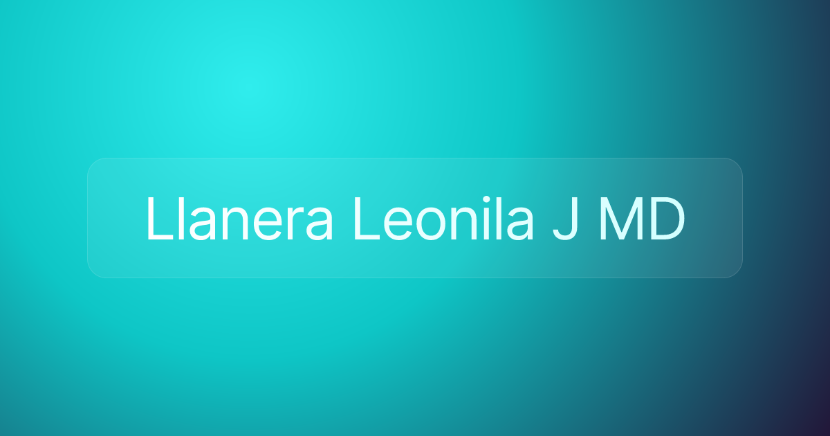 Llanera Leonila J MD