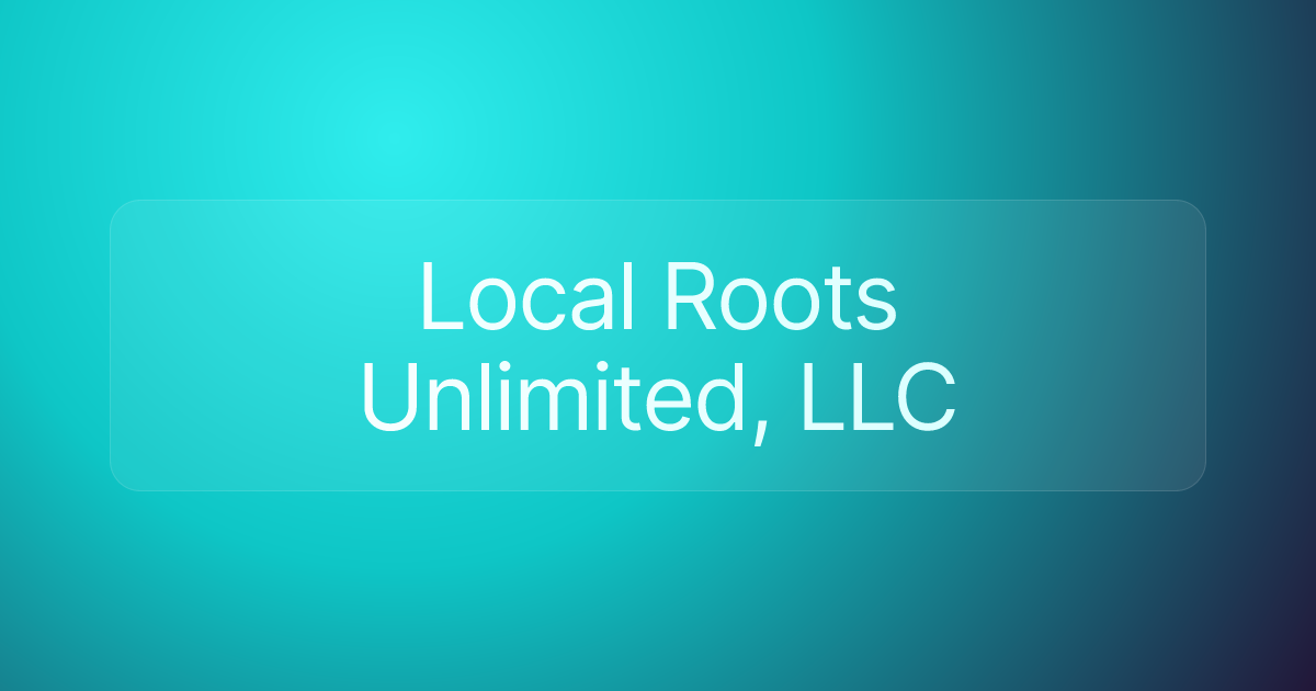 Local Roots Unlimited, LLC