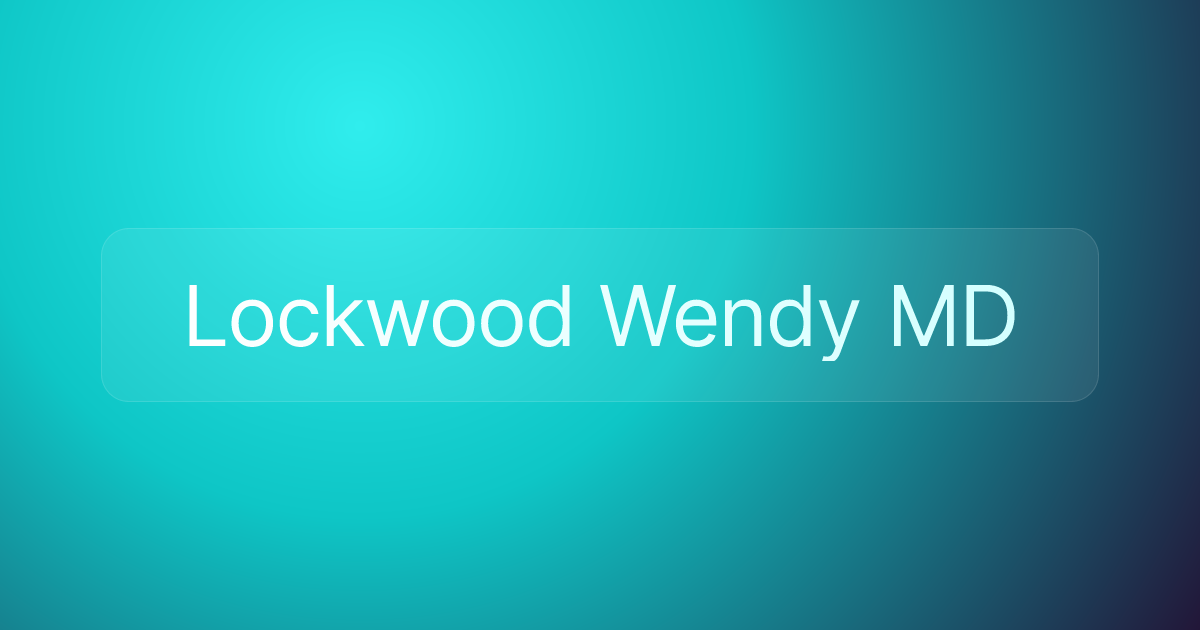 Lockwood Wendy MD