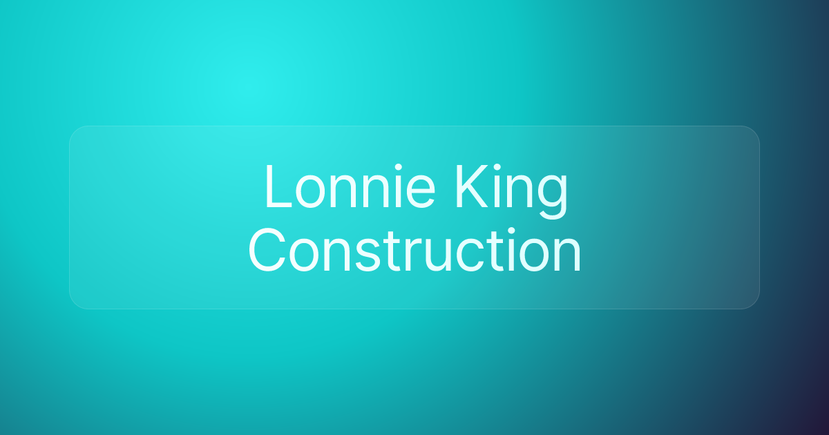 Lonnie King Construction