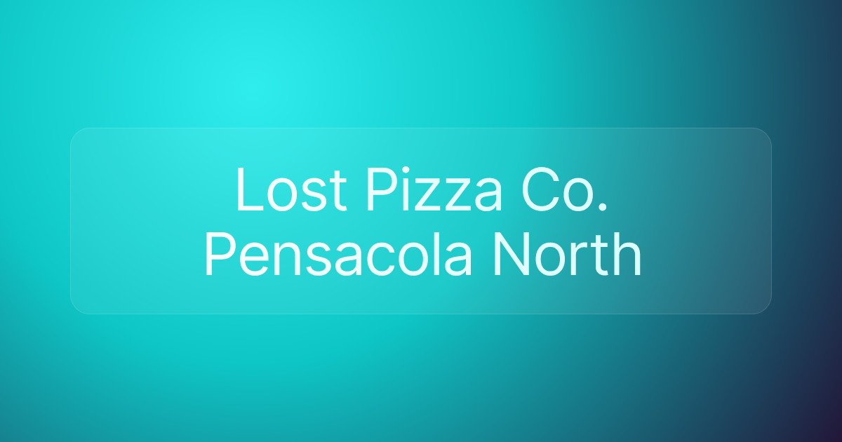 Lost Pizza Co. Pensacola North