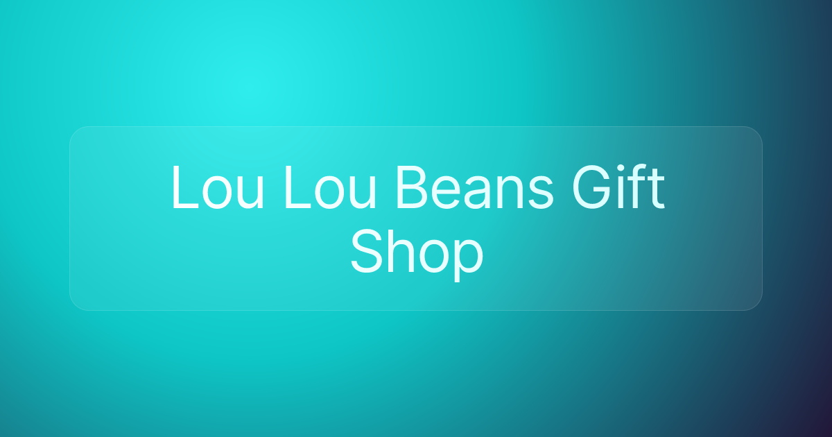 Lou Lou Beans Gift Shop