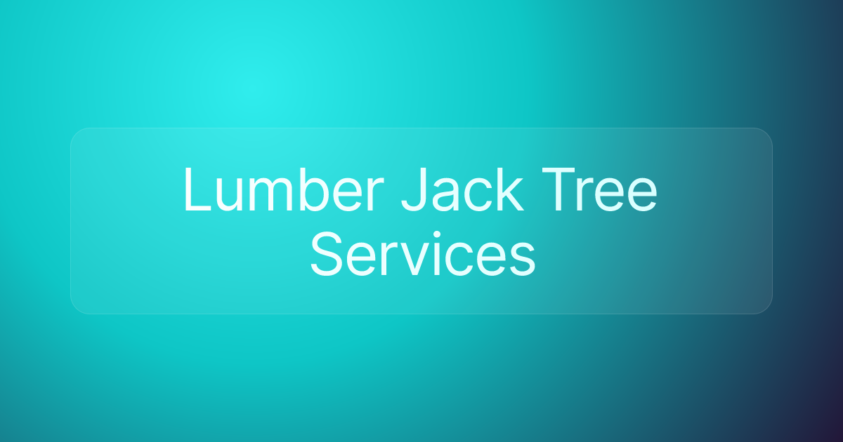 Lumber Jack Tree Services