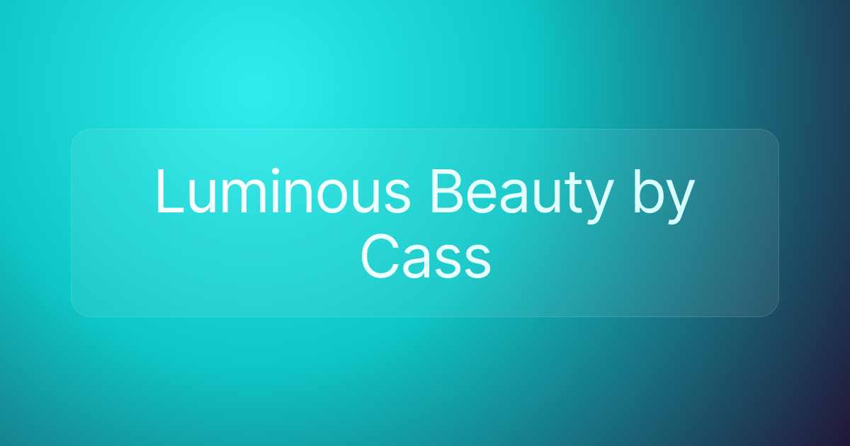 Luminous Beauty by Cass