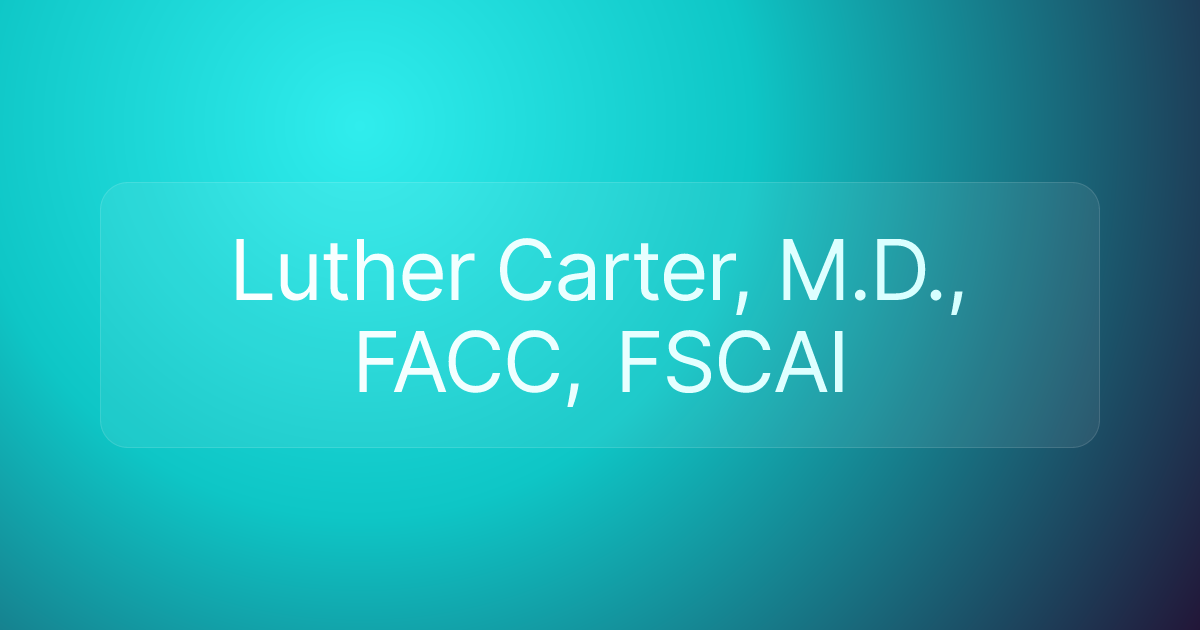 Luther Carter, M.D., FACC, FSCAI