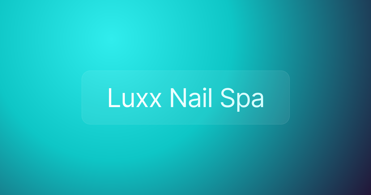 Luxx Nail Spa
