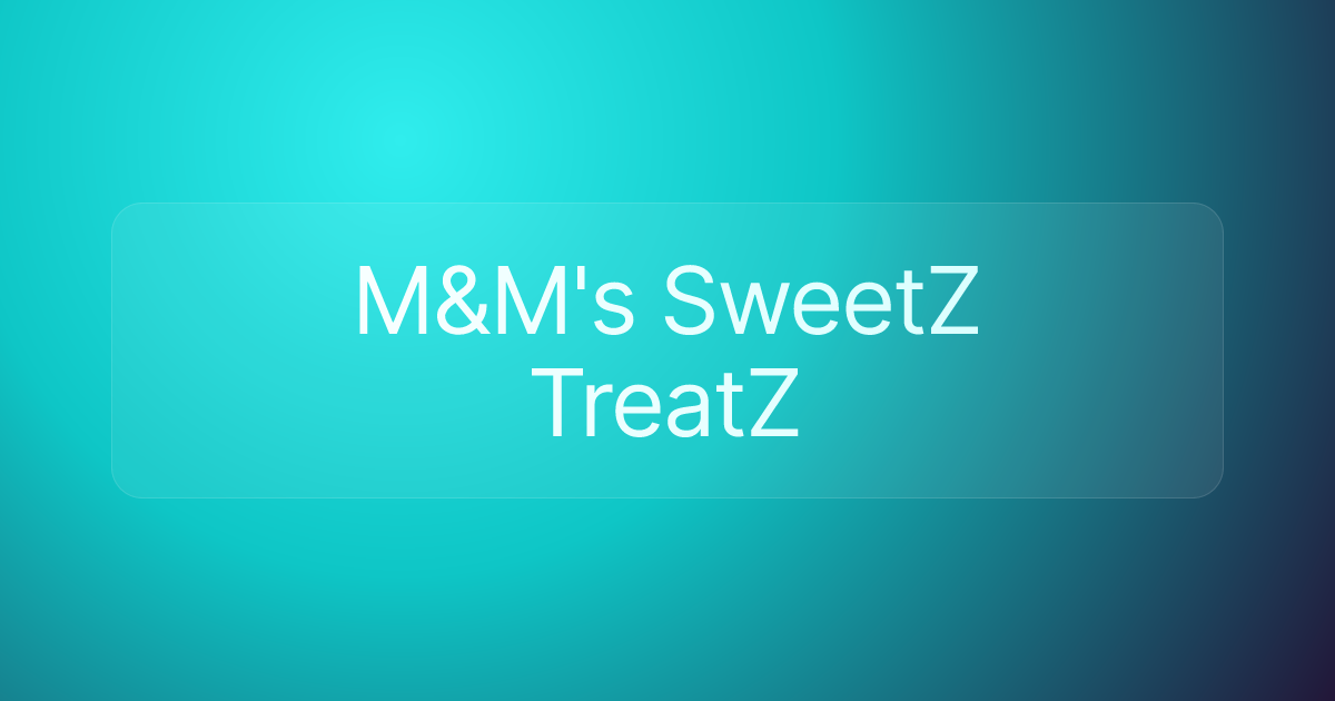 M&M's SweetZ TreatZ