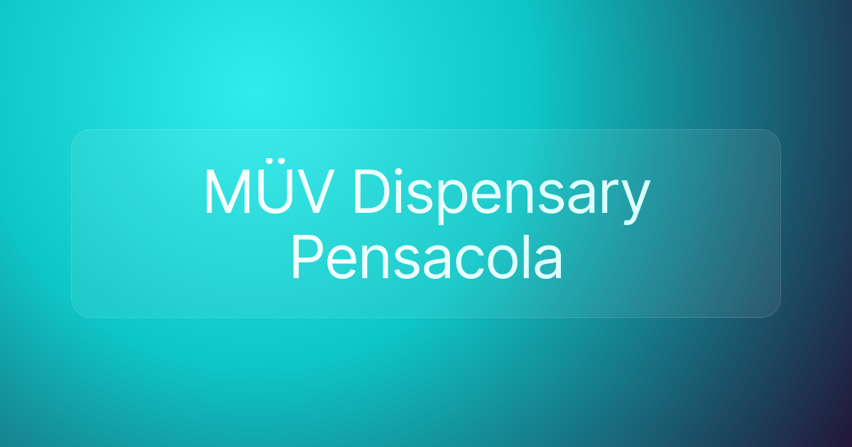MÜV Dispensary Pensacola