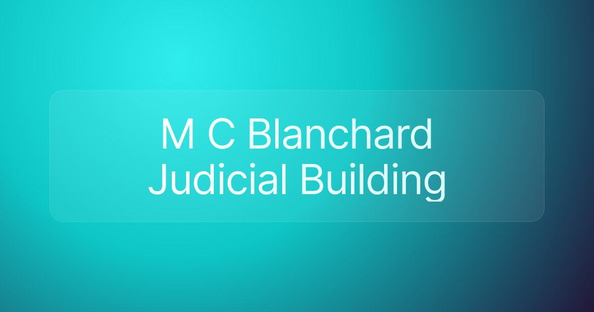 M C Blanchard Judicial Building