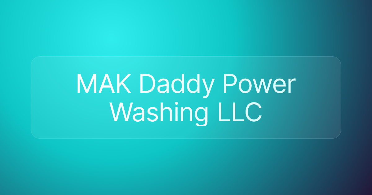 MAK Daddy Power Washing LLC