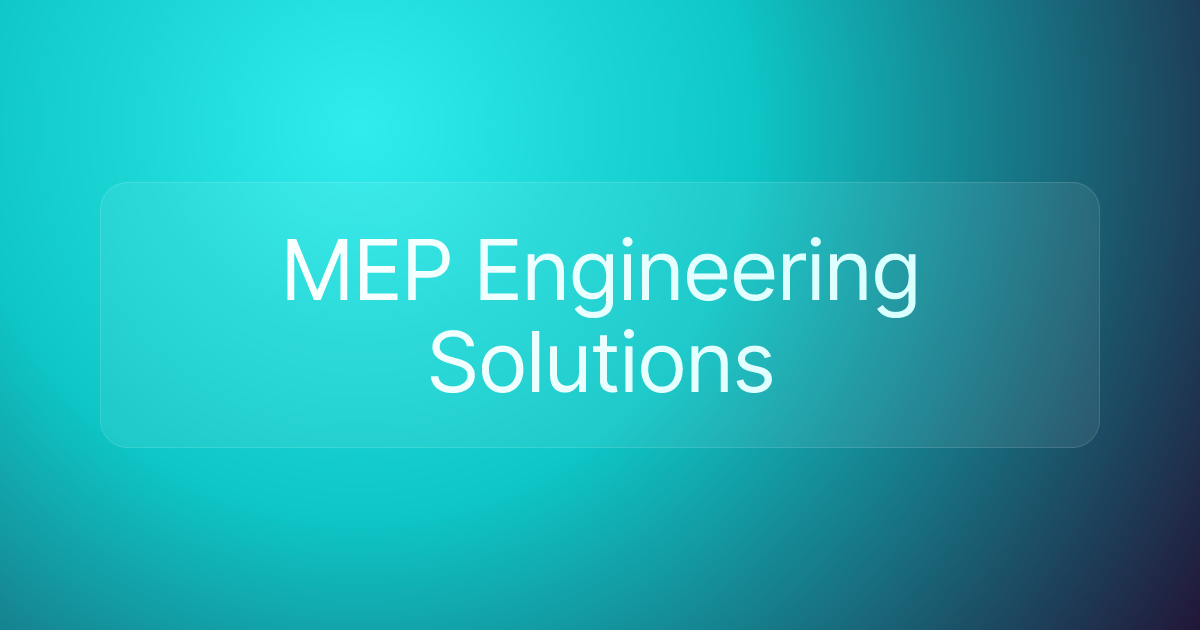 MEP Engineering Solutions