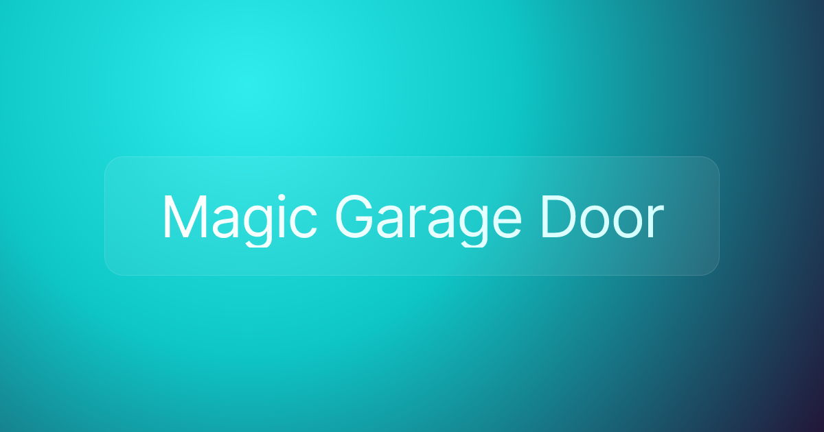 Magic Garage Door
