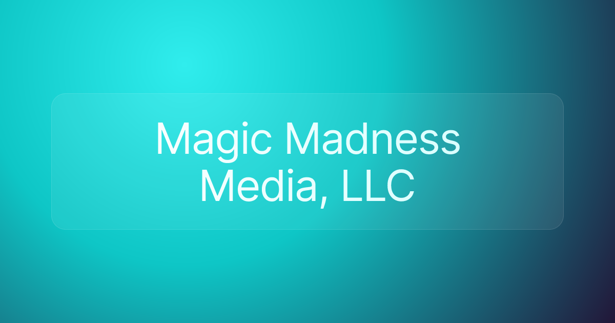 Magic Madness Media, LLC