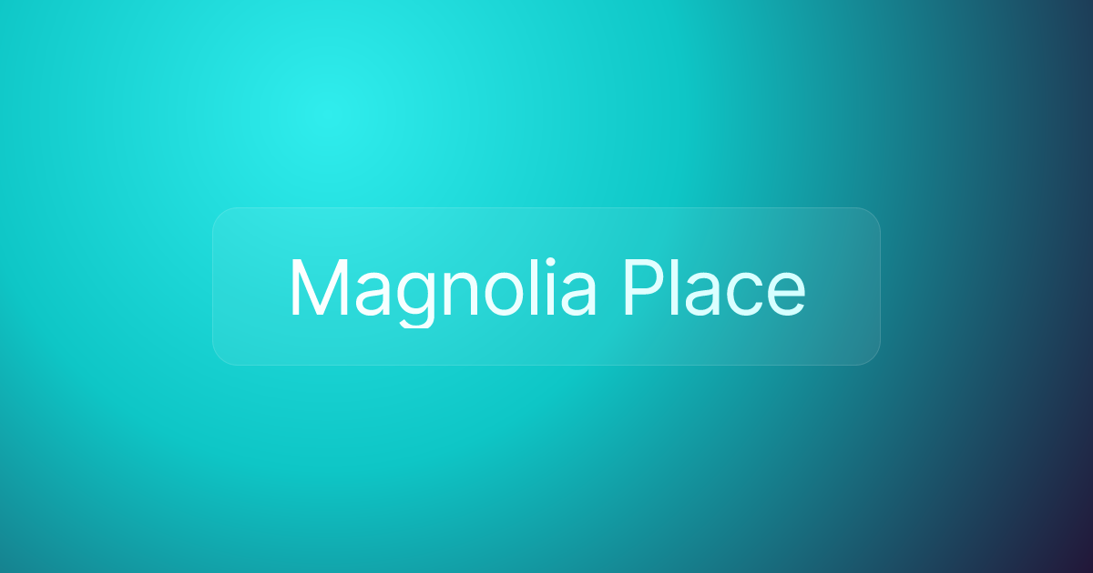 Magnolia Place