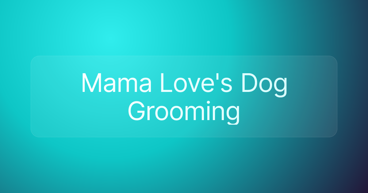 Mama Love's Dog Grooming
