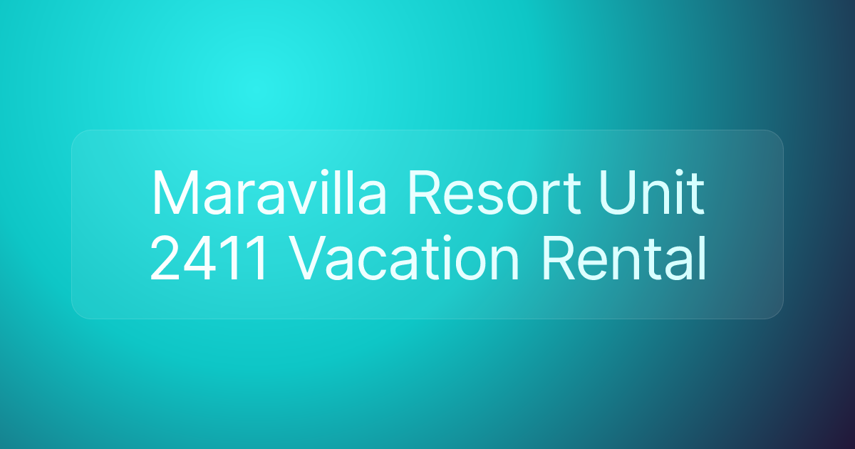 Maravilla Resort Unit 2411 Vacation Rental
