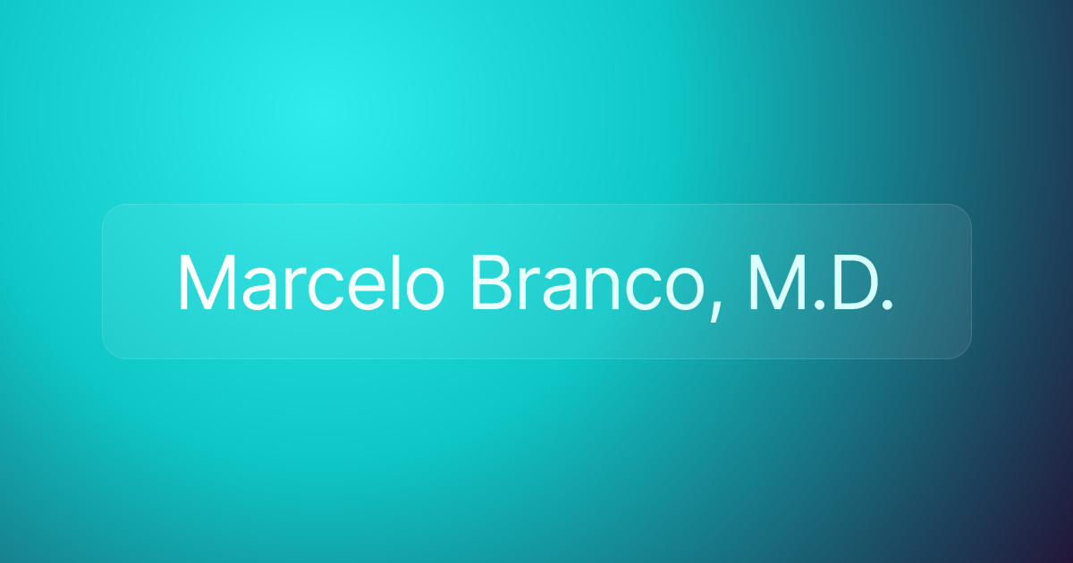 Marcelo Branco, M.D.