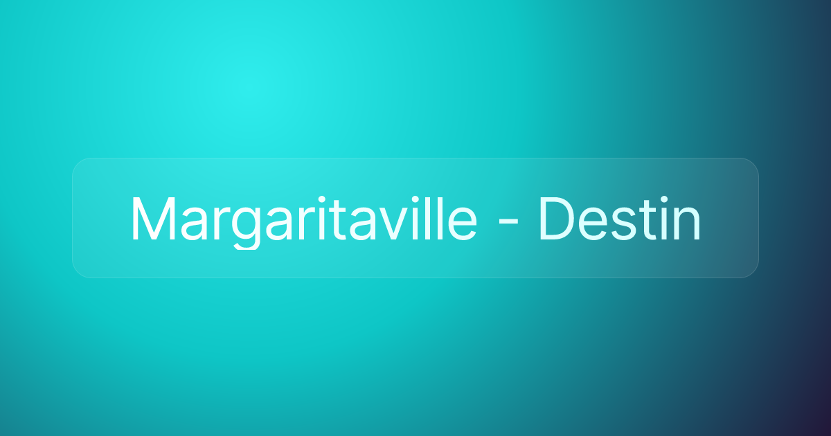 Margaritaville - Destin